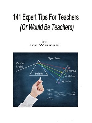 cover image of 141 Expert Tips For Teachers (Or Would-Be Teachers)